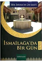 İsmailağada Bir Gün; Bir İhvanın 24 Saati E-KİTAP