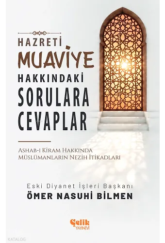Hazreti Muaviye Hakkındaki Sorulara Cevaplar - Ashab-I Kiram Hakkında Müslümanların Nezih İtikadları