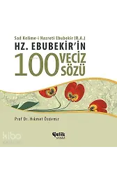 Hz. Ebubekir'in 100 Veciz Sözü
