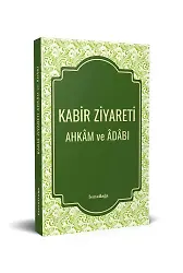 Kabir Ziyareti Ahkam ve Adabı