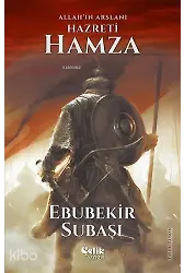 Allah'ın Arslanı Hz. Hamza