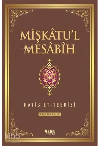 Mişkâtu'l Mesâbîh 4. Cilt