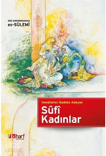 Kendilerini İbadete Adayan Sûfi Kadınlar