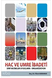Hac ve Umre İbadeti - Dini Vecibeler Uygulama - Organizasyon