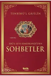 Tenbihü'l Gâfilîn Sohbetler