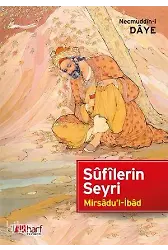 Sûfîlerin Seyri - Mirsâdu'l-İbâd