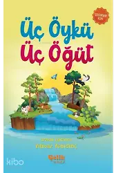 Üç Öykü Üç Öğüt