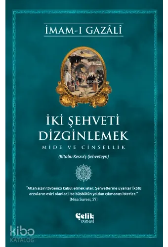İki Şehveti Dizginlemek - Mide ve Cinsellik