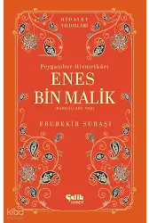 Enes Bin Malik (Radıyallahu Anh) Peygamber Hizmetkarı - Hidayet Yıldızları
