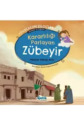 Kararlılığı Parlayan Zübeyir - Parlayan Yıldızlar - Sahabiler ve Değerler