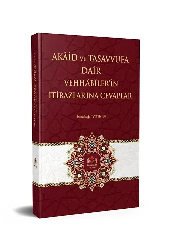 Akaid ve Tasavvufa Dair Vehhabilerin İtirazlarına Cevaplar