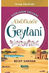Abdülkadir Geylani Aşıkların Sultanı - İslam Öncüleri
