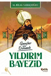 Yıldırım Bayezid - Gençler İçin Osmanlı (Harp Tarihi)