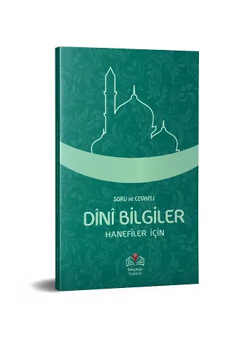 Soru ve Cevaplı Dini Bilgiler Hanefiler İçin