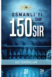 Osmanlı'yı Cihan Devleti Yapan 150 Sır