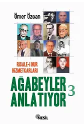 Ağabeyler Anlatıyor-3 Risale-i Nur Hizmetkarları