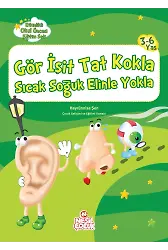 Gör İşit Tat Kokla Sıcak Soğuk Elinle Yokla