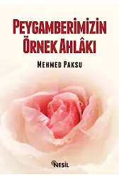 Peygamberimizin Örnek Ahlakı