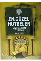 En Güzel Hutbeler - Vaaz, Nasihat, İrşad (Ciltli)