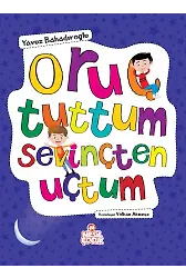 Oruç Tuttum Sevinçten Uçtum