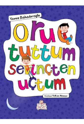 Oruç Tuttum Sevinçten Uçtum