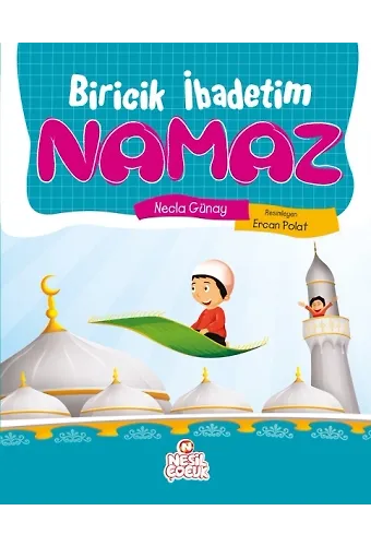 Biricik İbadetim Namaz