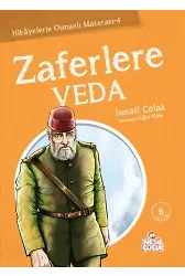 Zaferlere Veda / Hikayelerle Osmanlı Macerası -4