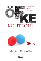 Sorularla ve Örnek Vakalarla Öfke Kontrolü