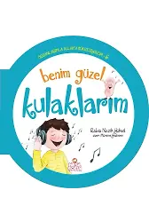Benim Güzel Kulaklarım / Organlarımla Allah'a Şükrediyorum -5