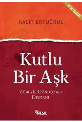 Kutlu Bir Aşk Zübeyir Gündüzalp Destanı