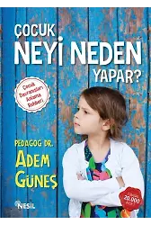 Çocuk Neyi Neden Yapar?