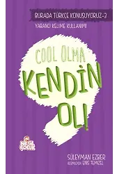 Cool Olma Kendin Ol! / Burada Türkçe Konuşuyoruz 3