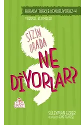 Sizin Orada Ne Diyorlar? / Türkçe Konuşuyoruz Serisi 4
