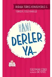 Hani Derler Ya... / Burada Türkçe Konuşuyoruz 5