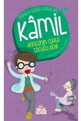 Annesinin Süper Çocuğu Ben! / Kamil 5