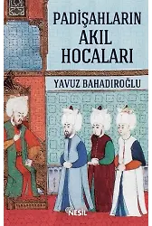 Padişahların Akıl Hocaları