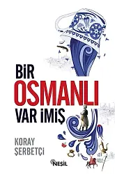 Bir Osmanlı Var İmiş