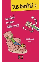 Tuş Beyinli 6 Tembel Miyim Dahi Mi
