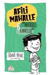 Afili Mahalle 2 / Maskeli Kankiler