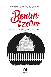 Benim Özelim Çocukluktan Yetişkinliğe Mahremiyet Bilinci
