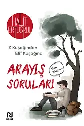 Arayış Soruları Z Kuşağından Elif Kuşağına