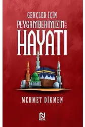 Gençler İçin Peygamberimizin Hayatı