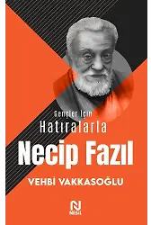 Gençler İçin Hatıralarla Necip Fazıl
