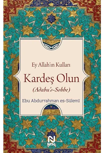 Ey Allah'ın Kulları Kardeş Olun (Adabu's-Sobbe)