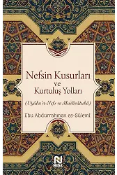 Nefsin Kusurları ve Kurtuluş Yolları