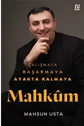 Çalışmaya Başarmaya Ayakta Kalmaya Mahkûm (Ciltli)