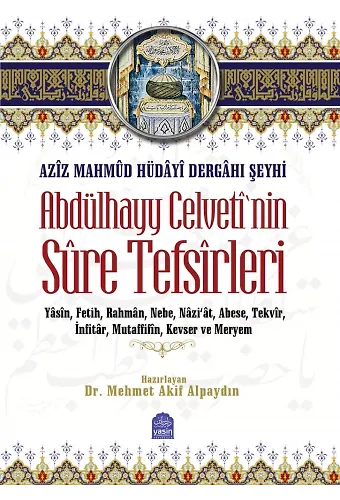 Abdülhayy Celvetinin Sure Tefsirleri, Aziz Mahmud Hüdayi Dergahı Şeyhi Toplam 11 Surenin Tefsiri