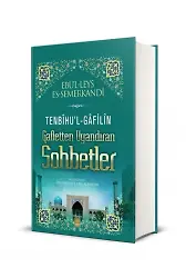 Tenbihu'l-Gafilin Gafletten Uyandıran Sohbetler