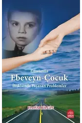 Günümüz Ebeveyn Çocuk İlişkisinde Yaşanan Problemler