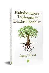 Nakşibendilerin Topsumsal Ve Kültürel Katkıları